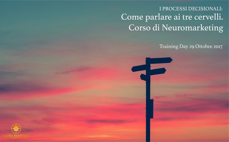 I Processi decisionali "Come Parlare ai tre Cervelli" – Corso di Neuromarketing a Verona
